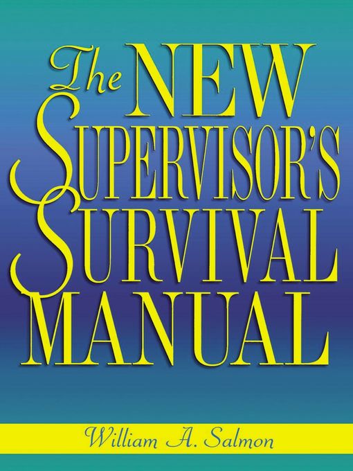 Title details for The New Supervisor's Survival Manual by William A. SALMON - Available
